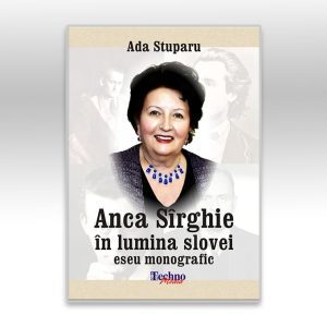 Anca Sîrghie în lumina slovei - eseu monografic