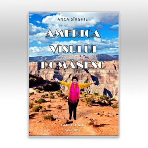America visului românesc - Vol. 1, Carte a5, biografie, jurnalism, turism,