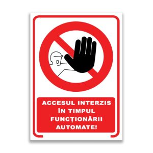 Set de 2 indicatoare A5 - ACCESUL INTERZIS ÎN TIMPUL FUNCȚIONĂRII AUTOMATE