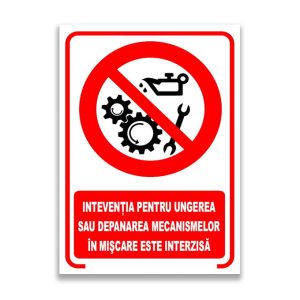 Set de 2 indicatoare A5 - INTERVENȚIA PENTRU UNGEREA ȘI DEPANAREA MECANISMELOR ÎN MIȘCARE ESTE INTERZISĂ
