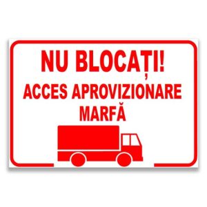 indicator-pvc-a3-nu-blocati-acces-aprovizionare-marfa