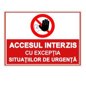 Indicator PVC A4 - ACCES INTERZIS CU EXCEPȚIA SITUAȚIILOR DE URGENȚĂ